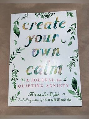 Create Your Own Calm: A Journal For Quieting Anxiety / Brand New Paperback Book